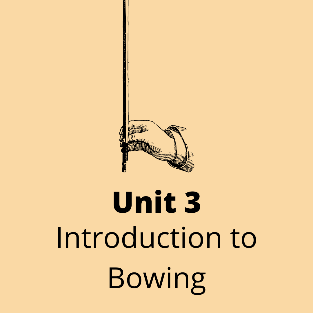 Unit 3 Introduction to Bowing